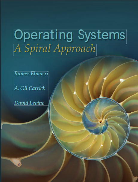 Book cover of Operating Systems: A Spiral Approach by Ramez Elmasri Book cover of Operating Systems: A Spiral Approach by Ramez Elmasri